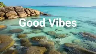 Good Vibes☀️ Deep House Vibes & Positive Energy | Tropical Music Delight