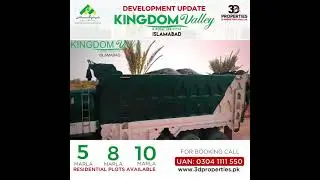 Kingdom Valley Islamabad 🇵🇰 | Development Update 🚧 | 3D properties & Marketing -Pvt. Ltd.