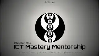 ICT Mastery Mentorship - Episode 29: IPDA True Day Opening 💯