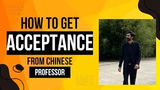 How To get an acceptance Letter from Chinese Professor in 2025.