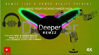 D E E P E R Feat R E M Z Z @REMZZB DeeperSong
