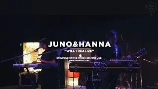 Juno and Hanna | Will I Realize (Live on The Wknd Sessions, #98)