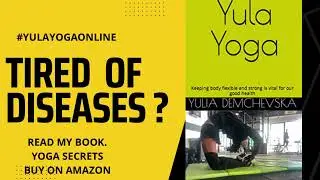 TIRED OF DISEASES? READ MY BOOK #yulayogaonline #yoga #disease #sick #backpain #fascia #youtube