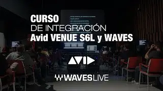 Curso de integración Avid VENUE S6L y Waves