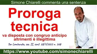 Proroga tecnica: va disposta con congruo anticipo altrimenti &egrave; illegittima - SENTENZA (25/1/2025)
