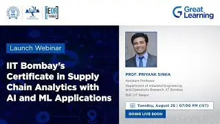 Launch Webinar: IIT Bombay's Certificate in Supply Chain Analytics with AI and ML Applications