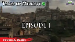 Tales of Midcryu - Episode 1 - D&D5e Homebrew
