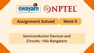 Semiconductor Devices and Circuits Week 9 | NPTEL ANSWERS | My Swayam #nptel #nptel2025 #myswayam