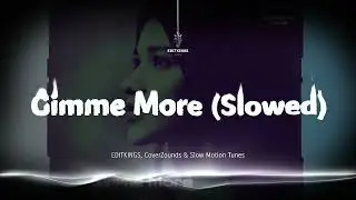 CoverZounds  Slow Motion Tunes - Gimme More (Slowed) | TikTok Edit