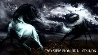 Two Steps From Hell - Stallion Extended
