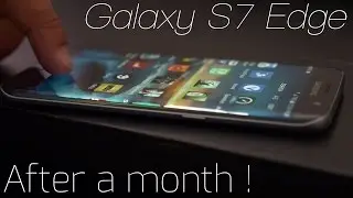 Galaxy S7 Edge - After a Month !