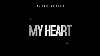 Yared Qodesh - My Heart