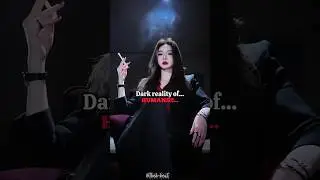 Dark reality of humans 🫠...#aesthetic #13million #foryou #shorts #edit #fypviralシ