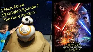 5 Facts You Need To Know About Star Wars Episode 7 : The Force Awakens