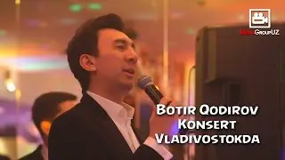 Ботир Кодиров Владивостокда | Botir Qodirov Vladivostokda 2017