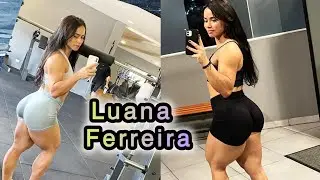 Luana Ferreira,Brazilian fitness model, athlete,and influencer.age height weight biography lifestyle