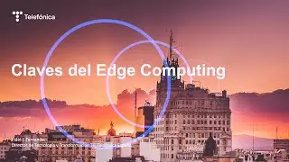Telef&oacute;nica Espa&ntilde;a Claves del Edge Computing