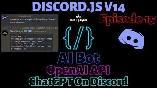 How To Make Discord.JS V14 BOT | Episode 15 - ChatGPT On Discord | Tech Tip Cyber