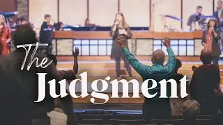 The Judgment | Bellevue Baptist Church