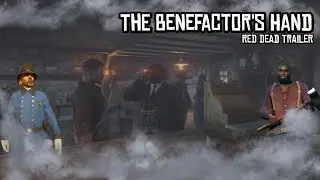 The Benefactor's Hand Trailer | Red Dead Redemption Online - Short Film Trailer