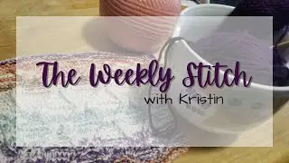 The Weekly Stitch with Kristin (Ep. 1)