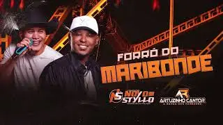 FORR&Oacute; DO MARIBONDE - FORROZ&Atilde;O NOVO STYLLO Feat. ARTUZINHO CANTOR