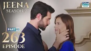 Turkish Drama in Urdu | JEENA Season 2 Episode 263 - Part 2 | Urdu Dubbed | UH1U