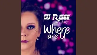 Where Are U (DJ R.Gee & Dancecore N3rd Edit)