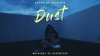 Seventeen - Dust (먼지) | Cover by Velairpe
