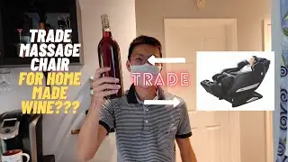 #6 We TRADE the $10,000 Daiwa Hubble Massage Chair For HOME-MADE WINE??