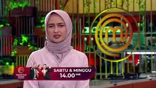 SAKSIKAN MASTERCHEF INDONESIAN S12 TAYANG LEBIH AWAL 14:00 DI RCTI