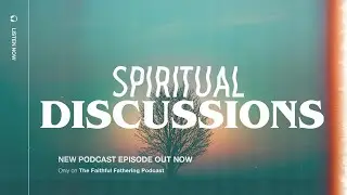 Spiritual Discussions Part 2