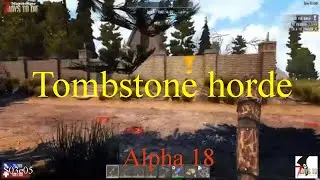 7 Days to Die - s03e05 - Tombstone horde - 7daysbadger - alpha18