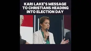 WATCH: @KariLake&rsquo;s Message To Christians Heading Into Election Day