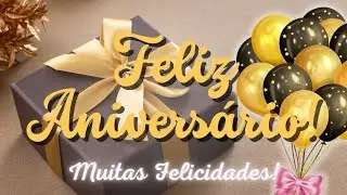 🎀Feliz Anivers&aacute;rio!🎁Emocionante Mensagem de Anivers&aacute;rio Para Algu&eacute;m Especial💝