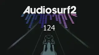 Audiosurf 2 |124| Arctic Monkeys - Stop The World I Wanna Get Off With You