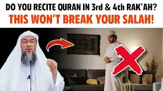 Do You Recite Quran in 3rd & 4th Rak&lsquo;ah? THIS WON&rsquo;T BREAK YOUR SALAH! || Sheikh Assim Al Hakeem 