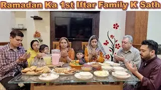 Ramadan Ka 1st Iftar Family K Sath Kiya | Iftari Me Kia Banaya | Pehla Roza Kesa Raha