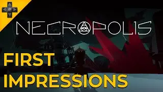 Necropolis - First Impressions