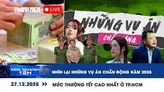 XEM NHANH 12H 27/12: Có người nhận thưởng tết 1,8 tỉ ở TP.HCM | SGK “Kết nối tri thức với cuộc sống”