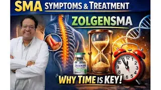 SMA Symptoms & Treatment Explained | ZOLGENSMA Gene Therapy | ⏰ समय ही ज़िंदगी है!