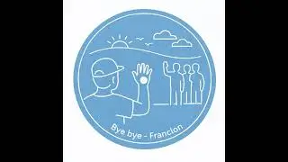 Bye bye - Franclon