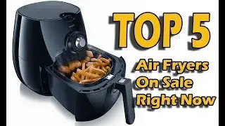Top-Rated Air Fryers 2019 That Passed Our Ultimate Test