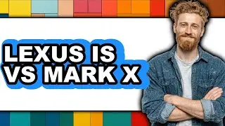 Lexus IS vs Mark X - Which is Better?