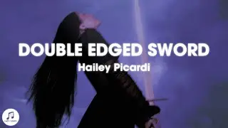 Hailey Picardi - double edged sword (Lyrics)