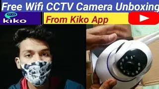 Free Wifi CCTV Camera Unboxing From Kiko App ||Free cctv from kiko app