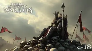 Mount&Blade II: Bannerlord - War Sails серия 18