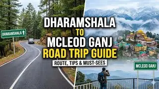 ​Dharamshala to McLeod Ganj Road Trip Guide 2026 | Route & Road Conditions