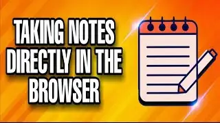 Note taking on the go - Take notes directly in the browser