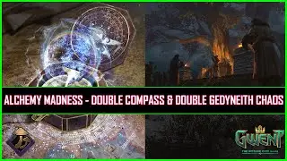 Gwent | Alchemy Madness - Double Compass & Double Gedyneith Chaos!